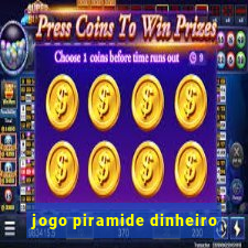 jogo piramide dinheiro